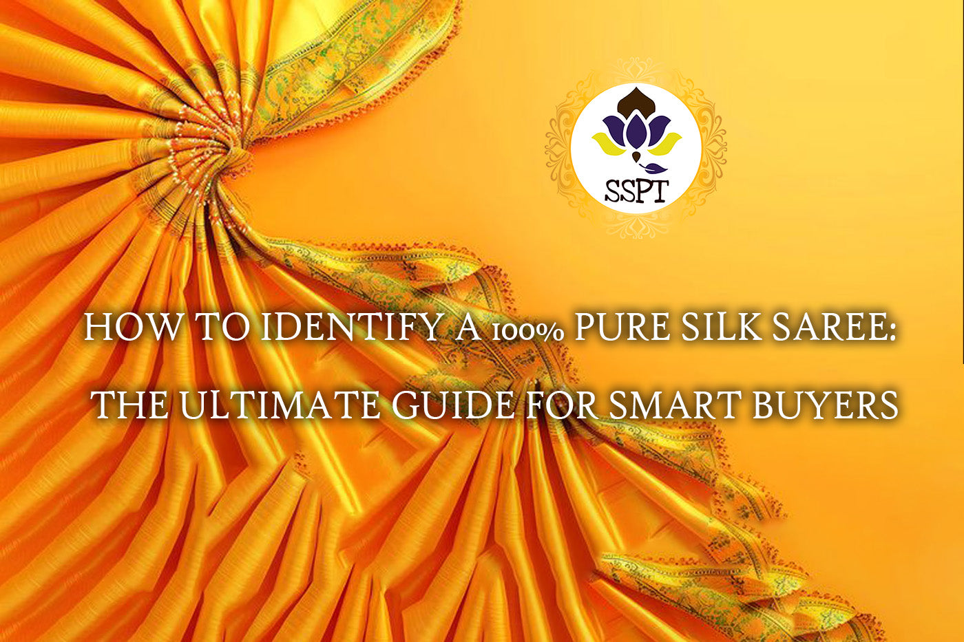 How to Identify a 100% Pure Silk Saree: The Ultimate Guide for Smart Buyers