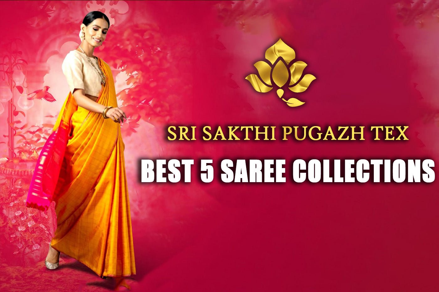 Discover Sri Sakthi Pugazh Tex Best 5 Saree Collections